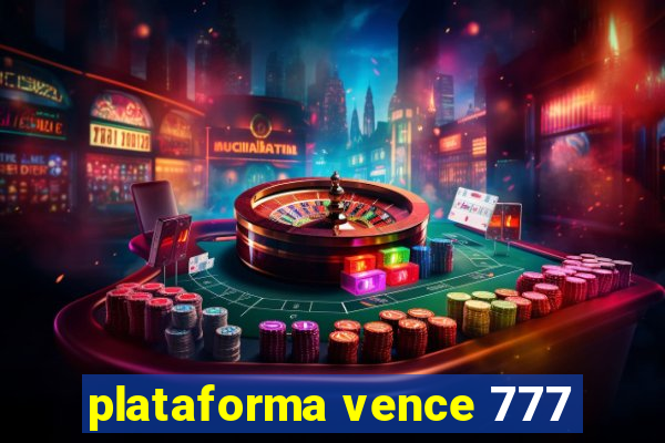 plataforma vence 777